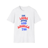 She Loves Jesus and America Too - T-Shirt - Christian streetwear - jesus hoodie - love like jesus - faith over fear