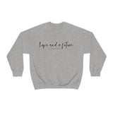 Hope and a Future Jeremiah 29:11 Sweatshirt