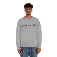 Hope and a Future Jeremiah 29:11 Sweatshirt