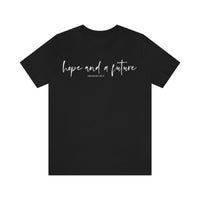 Hope and a Future Jeremiah 29:11  Short Sleeve Tee