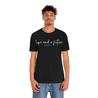 Hope and a Future Jeremiah 29:11  Short Sleeve Tee